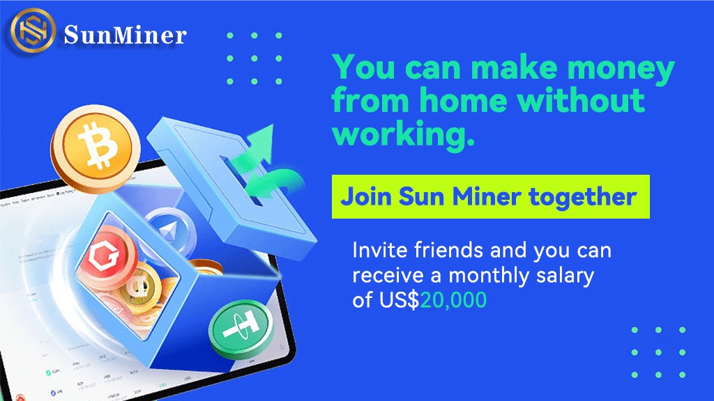 Cloud mining platform SunMiner offers great earning opportunities , sun miner, SunMiner, Sunminer